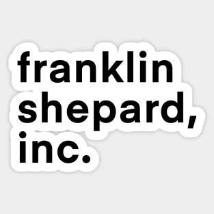 Franklin Shepard, Inc. (Light BG) Sticker